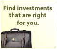 Find investment that are right for you.